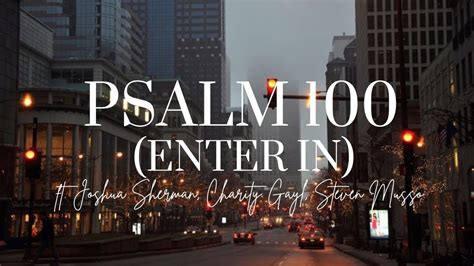 Psalm 100 (Enter in) — CHARITY GAYLE.